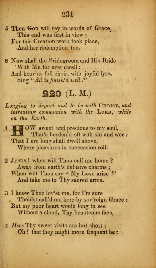 A Collection of Hymns, intended for the use of the citizens of Zion, whose privilege it is to sing the high praises of God, while passing through the wilderness, to their glorious inheritance above. page 231