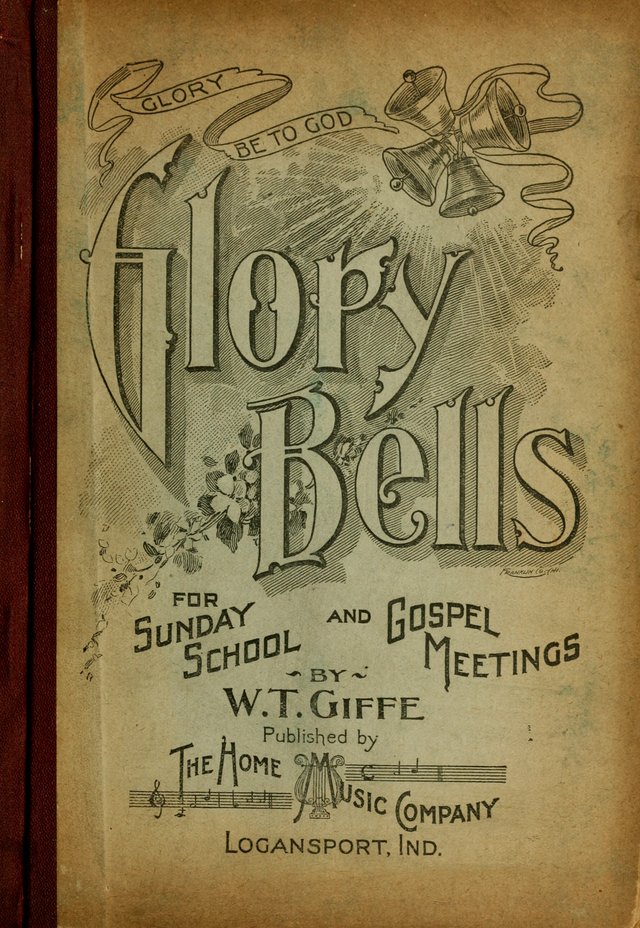 Glory Bells: a collection of new hymns and new music for Sunday-schools, gospel meetings, revivals, Christian Endeavor societies, Epworth Leagues, etc.  page i