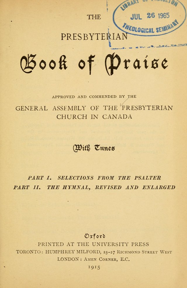 The Presbyterian Book of Praise: approved and commended by the General Assembly of the Presbyterian Church in Canada; With tunes; Part I. Selections from the Psalter. Part II. The Hymnal, rev, and en. page iv