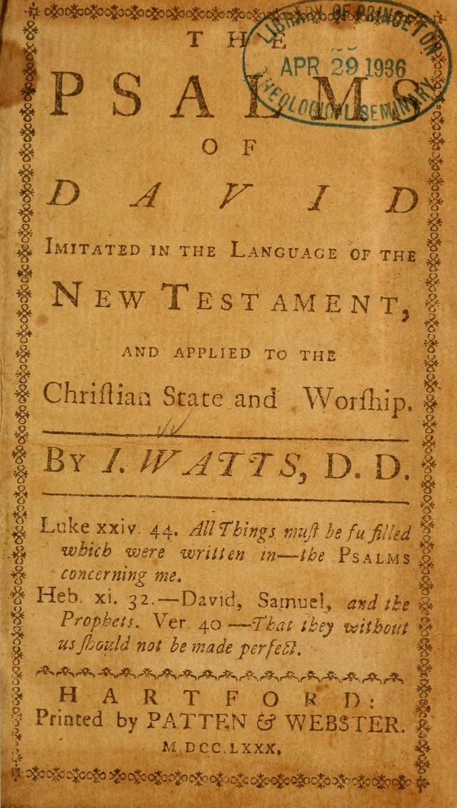 The Psalms of David: imitated in the language of the New Testament, and applied to the Christian state and worship page 1